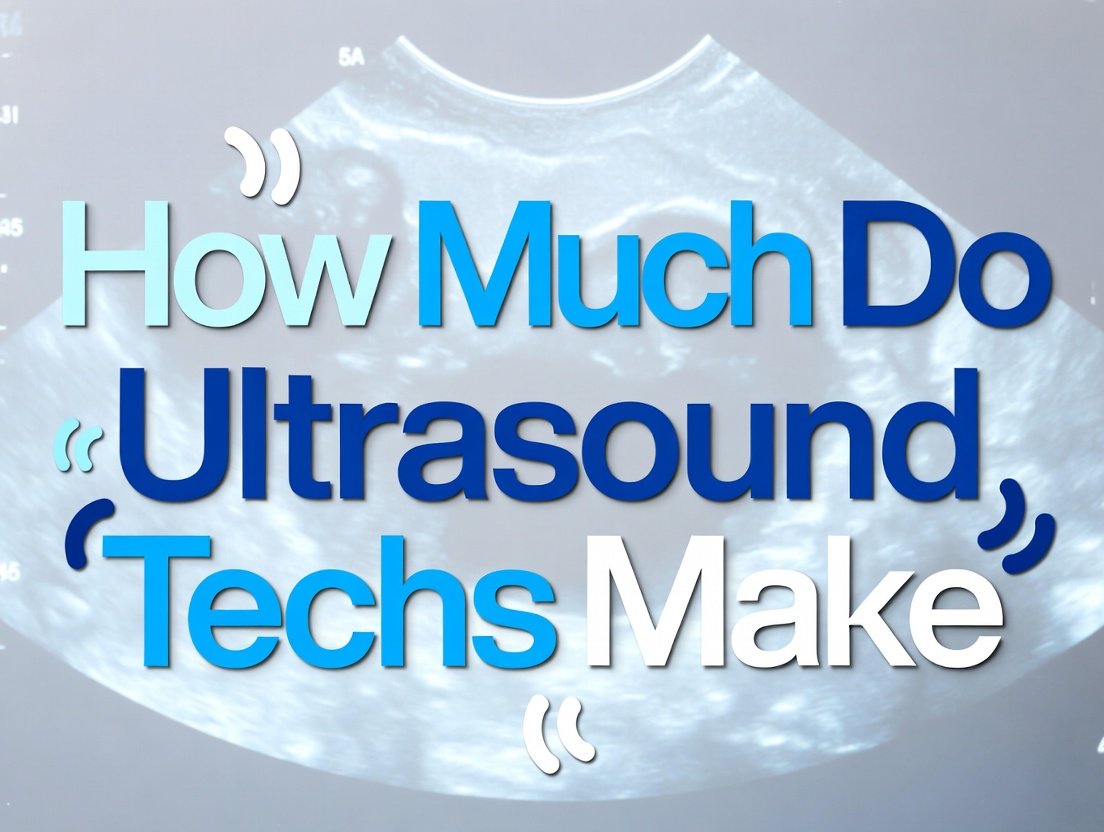 How Much Do Ultrasound Techs Make?